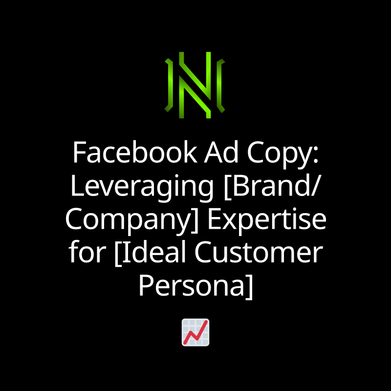 Facebook Ad Copy: Leveraging [Brand/Company] Expertise for [Ideal Customer Persona]