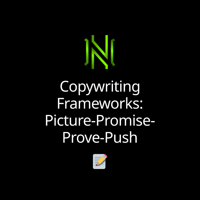 Copywriting Frameworks: Picture-Promise-Prove-Push