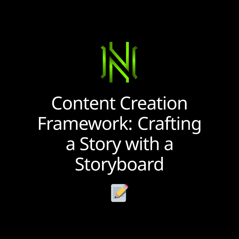 Content Creation Framework: Crafting a Story with a Storyboard
