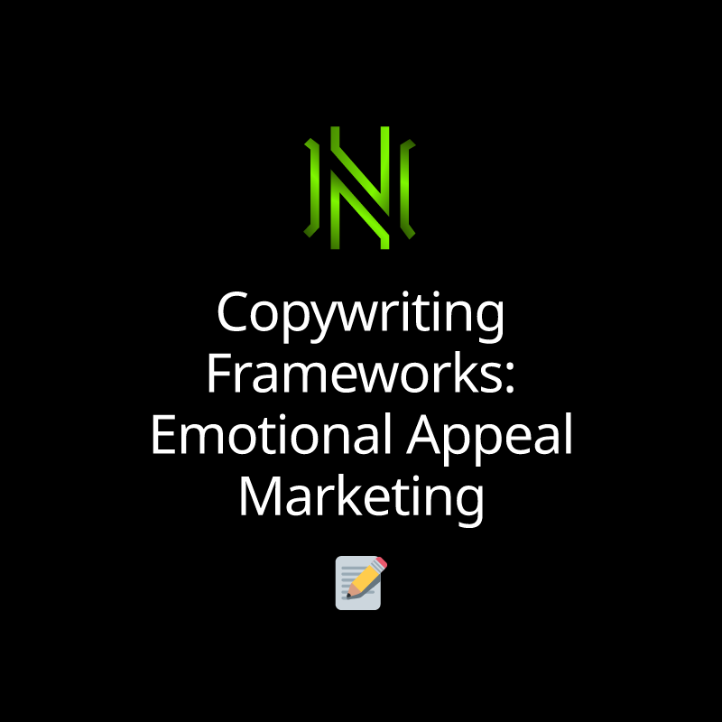 Copywriting Frameworks: Emotional Appeal Marketing