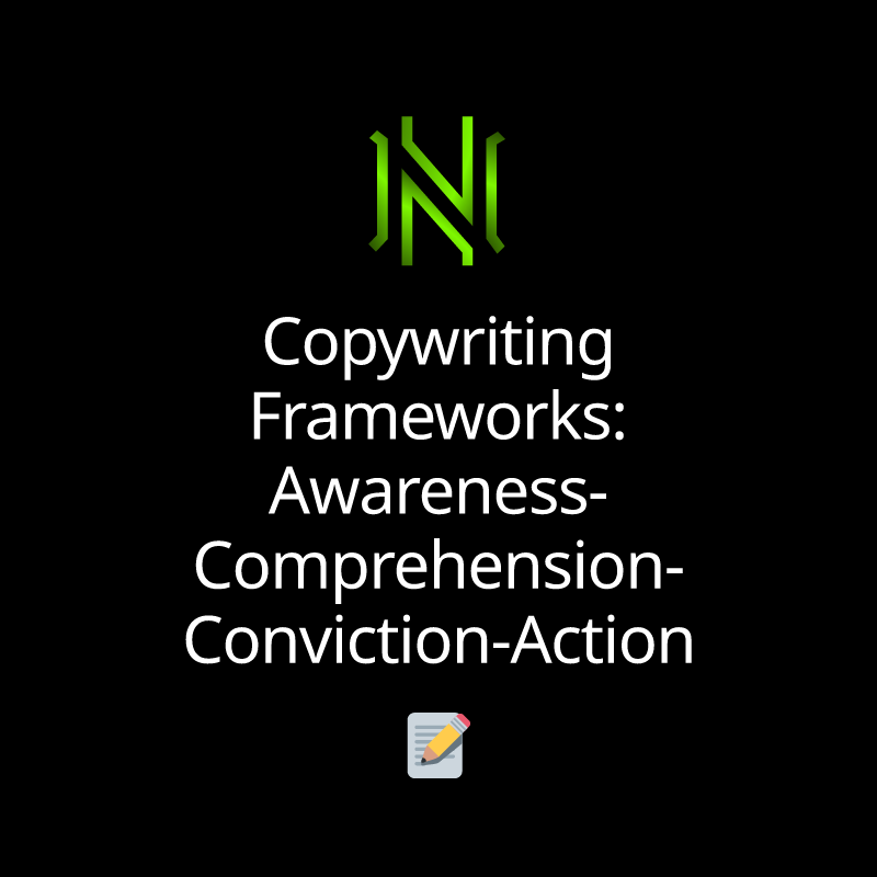 Copywriting Frameworks: Awareness-Comprehension-Conviction-Action