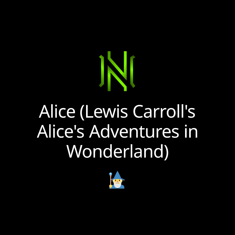 Alice (Lewis Carroll's Alice's Adventures in Wonderland)