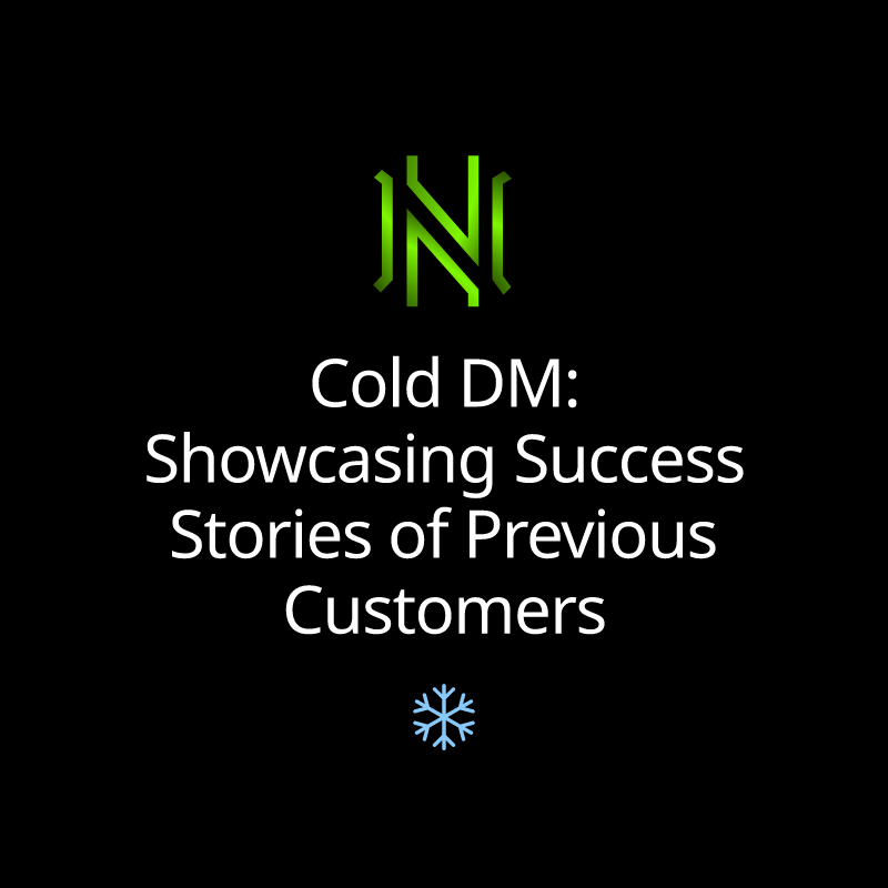 Cold DM: Showcasing Success Stories of Previous Customers