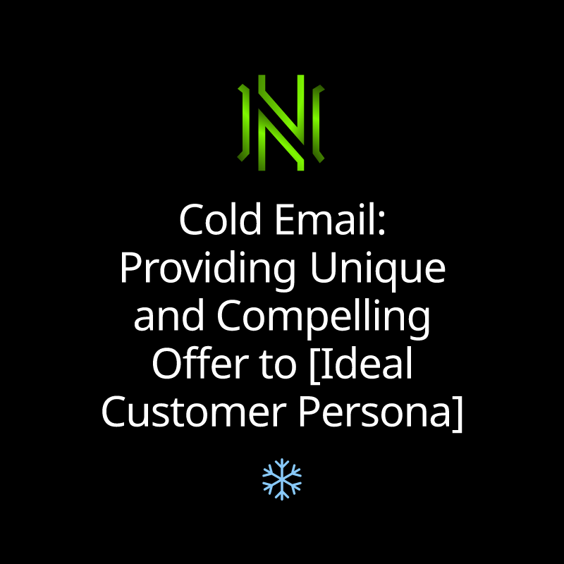 Cold Email: Providing Unique and Compelling Offer to [Ideal Customer Persona]