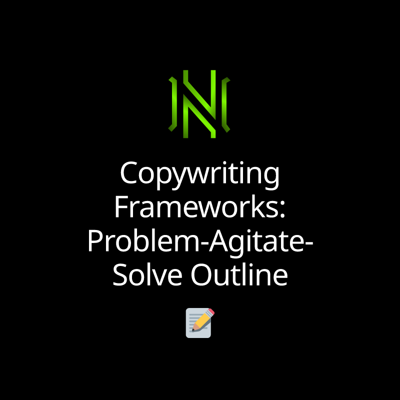 Copywriting Frameworks: Problem-Agitate-Solve Outline