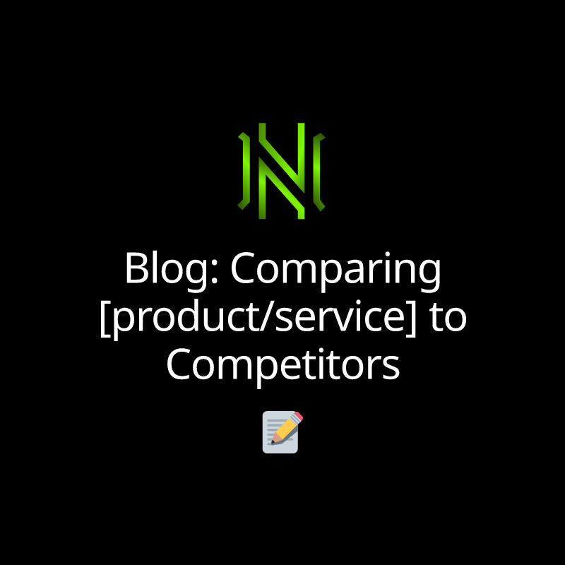Blog: Comparing [product/service] to Competitors