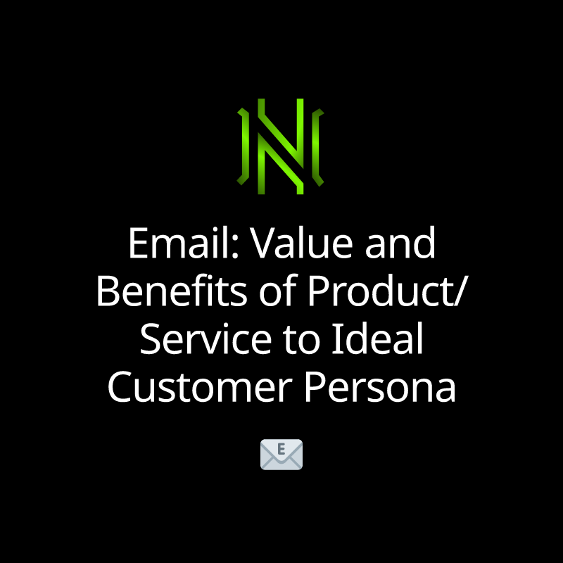 Email: Value and Benefits of Product/Service to Ideal Customer Persona