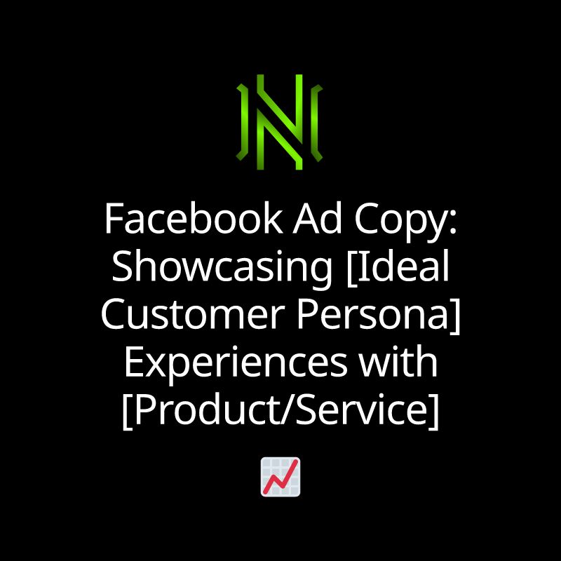 Facebook Ad Copy: Showcasing [Ideal Customer Persona] Experiences with [Product/Service]