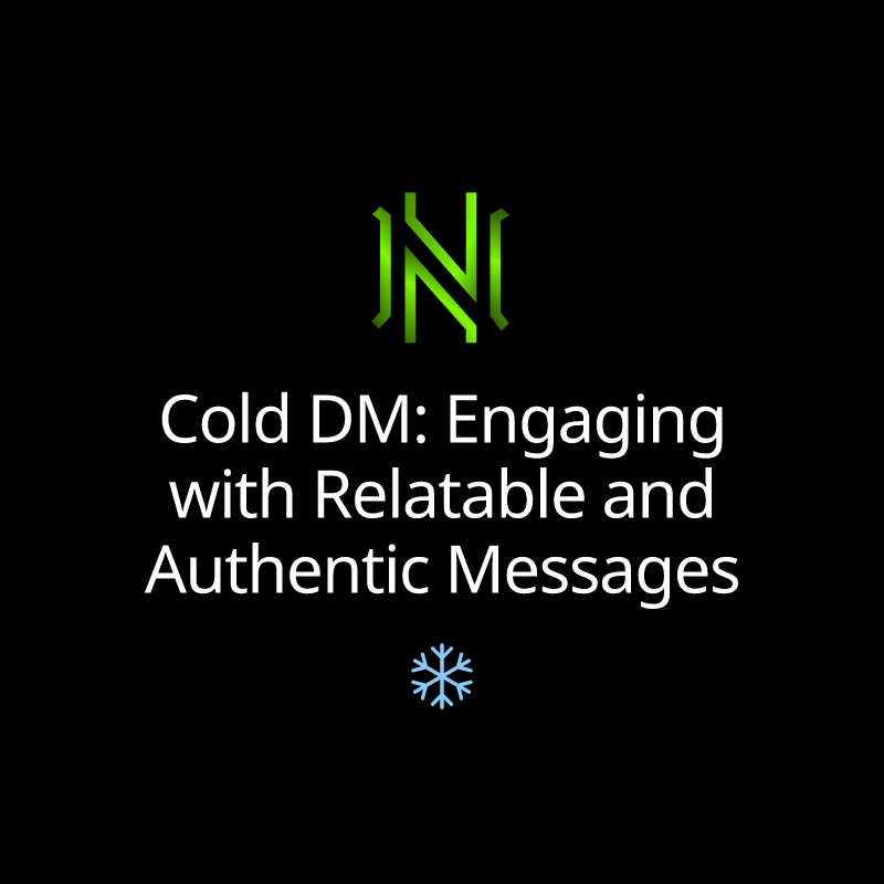 Cold DM: Engaging with Relatable and Authentic Messages