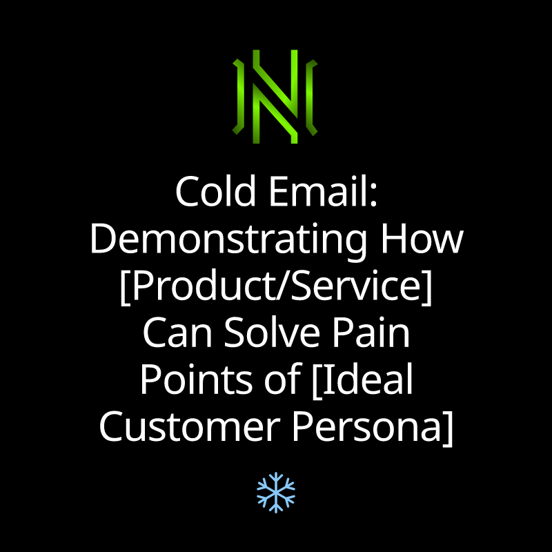 Cold Email: Demonstrating How [Product/Service] Can Solve Pain Points of [Ideal Customer Persona]