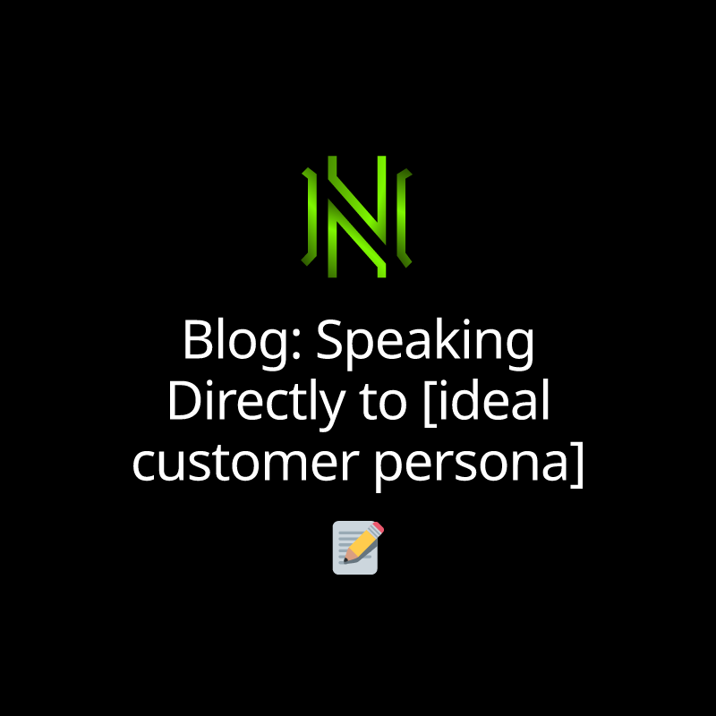 Blog: Speaking Directly to [ideal customer persona]