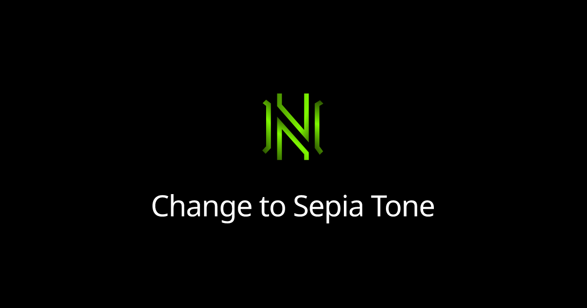 Change to Sepia Tone