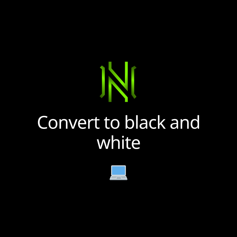 Convert to black and white