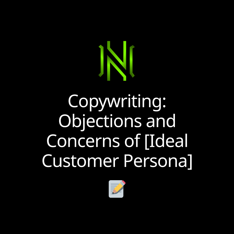Copywriting: Objections and Concerns of [Ideal Customer Persona]
