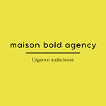 Maison Bold Agency