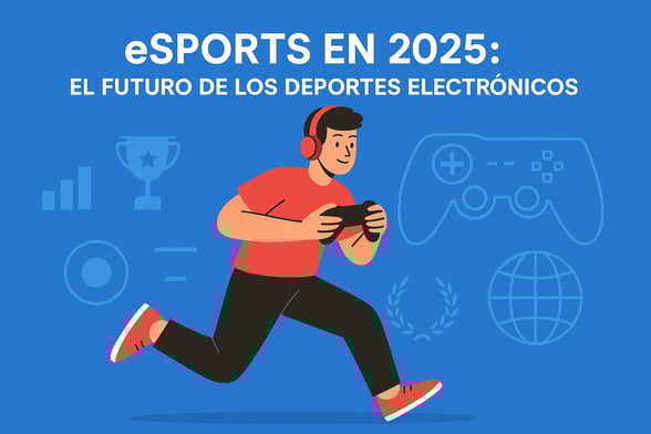 eSports en 2025: el futuro de los deportes electrónicos y su crecimiento global