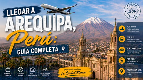 Llegar a Arequipa, Perú: Guía de Transporte y Alojamiento