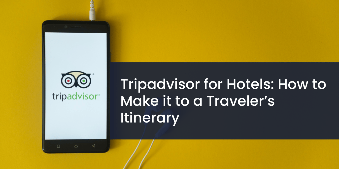 Tripadvisor for Hotels: How to Make it to a Traveler’s Itinerary