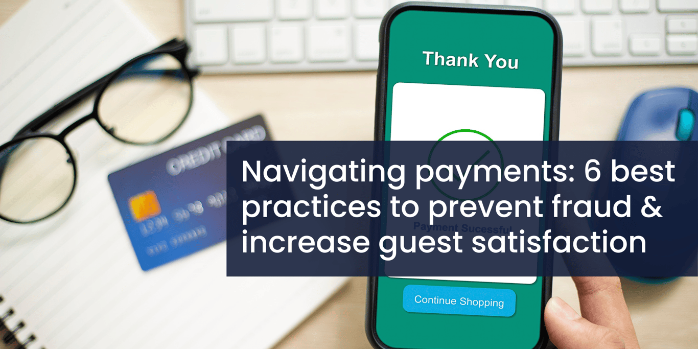 Navigating payments: 6 best practices to prevent fraud & increase guest satisfaction