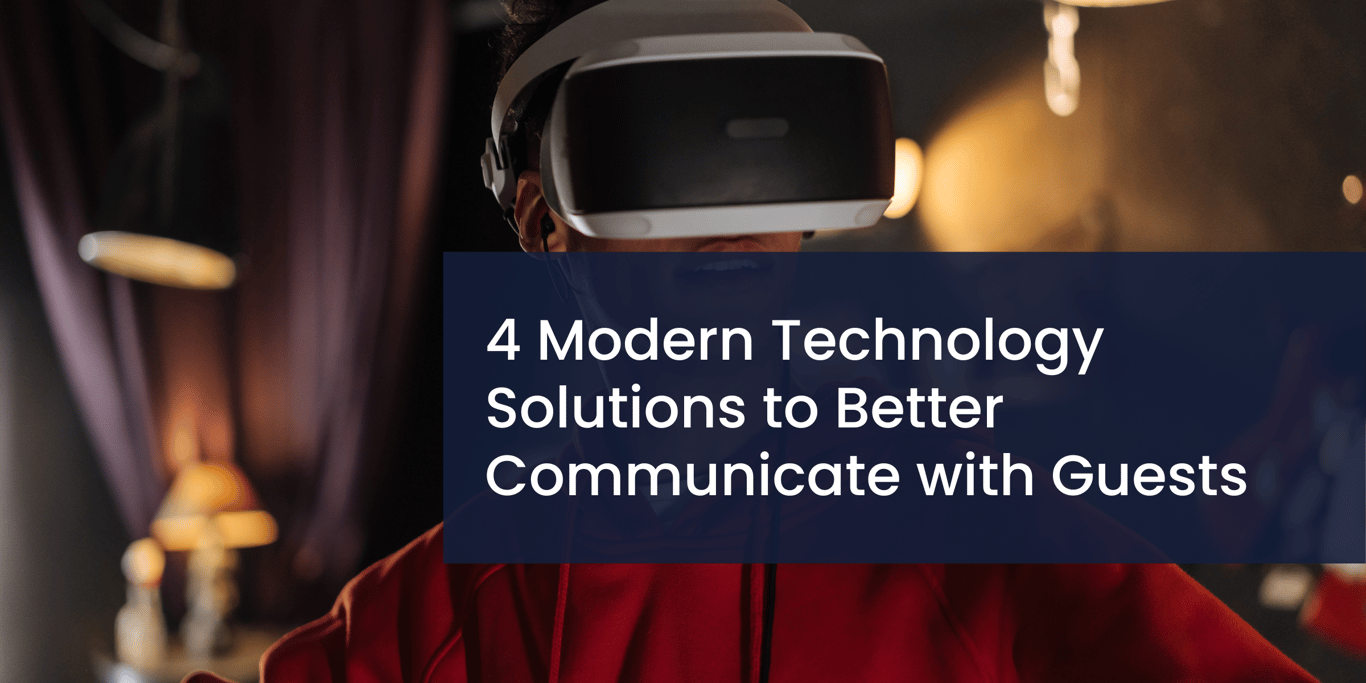 4 Modern Technology Solutions to Better Communicate with Guests