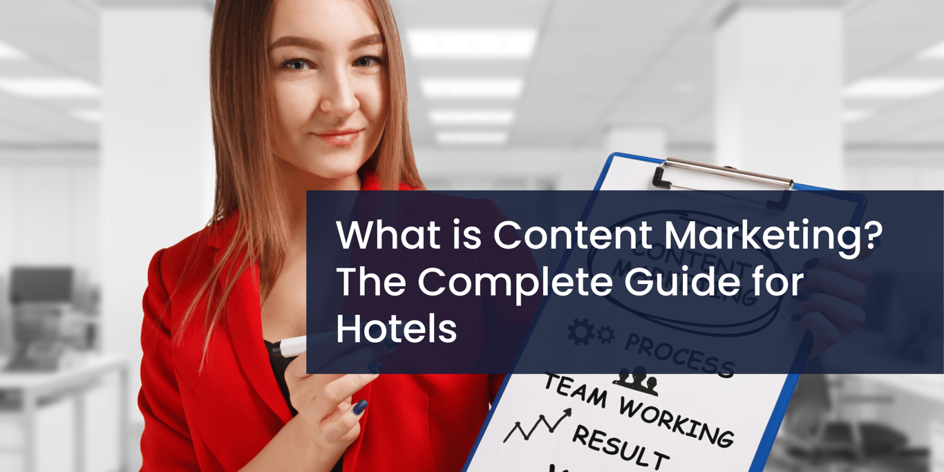 What is Content Marketing? The Complete Guide for Hotels
