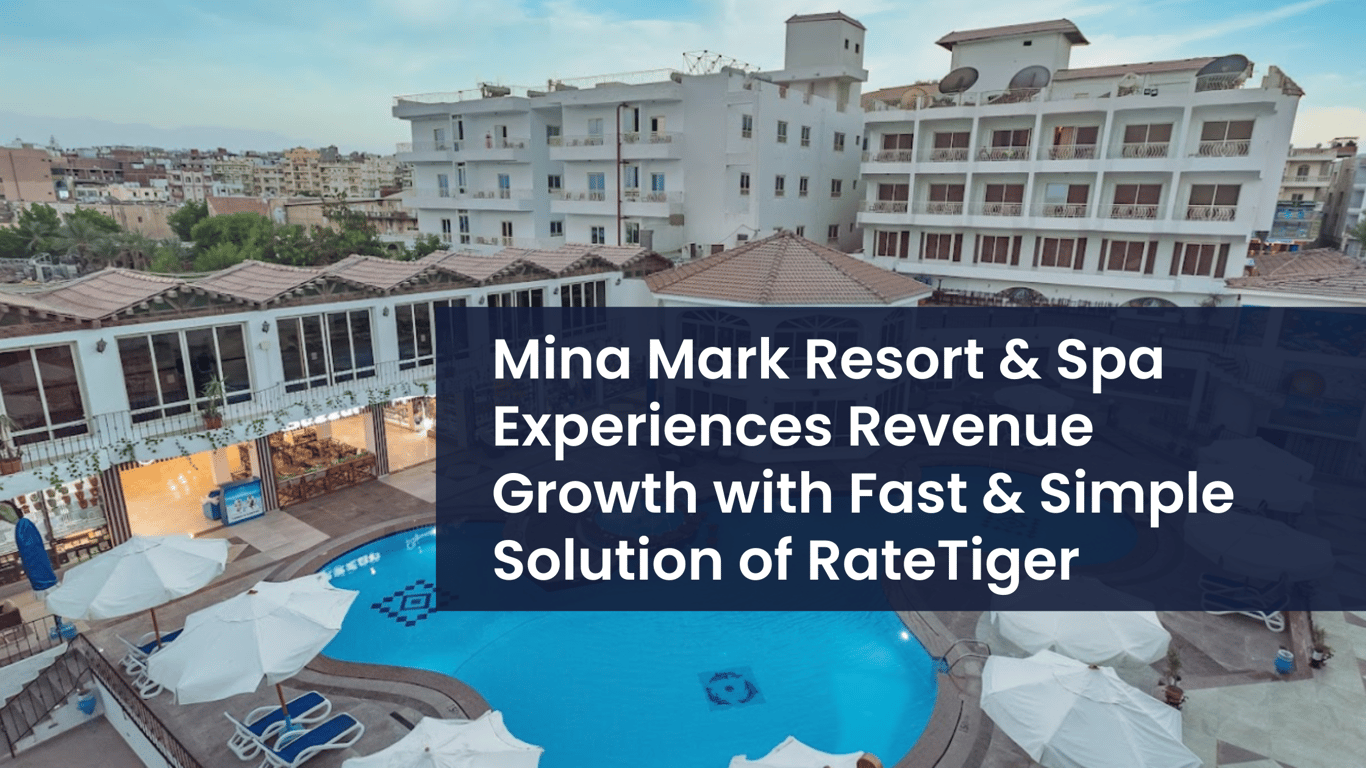 Mina Mark Resort & Spa Experiences Revenue Growth with Fast & Simple Solution of RateTiger