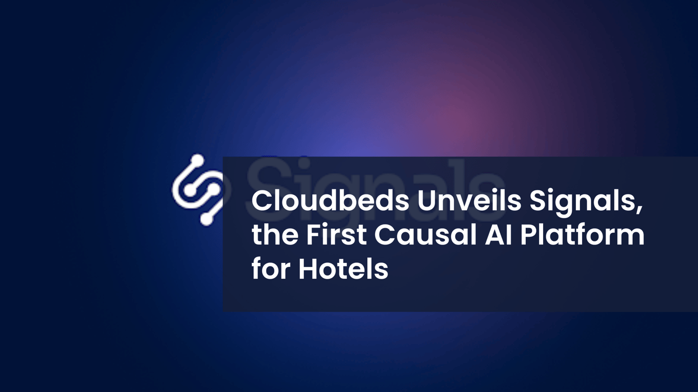 The Future of Hospitality: Cloudbeds Unveils Signals, the First Causal AI Platform for Hotels