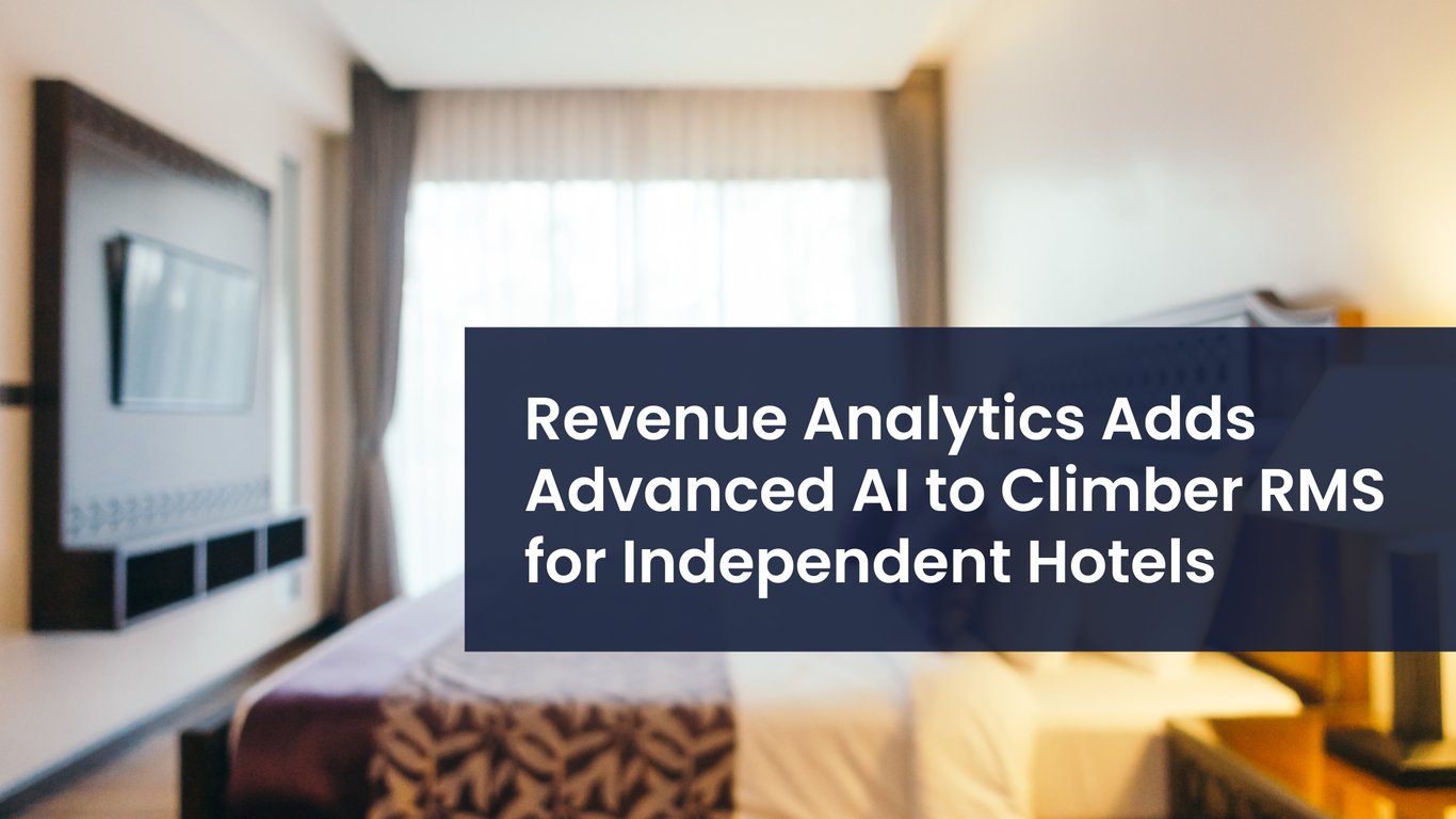 Revenue Analytics Unveils Advanced AI in Climber RMS, Revolutionizing Revenue Management for Independent Hotels