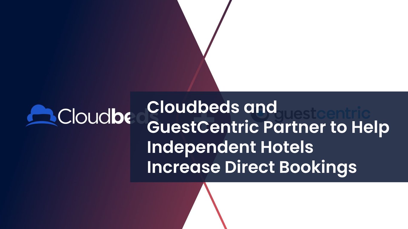 Cloudbeds and GuestCentric Partner to Help Independent Hotels Increase Direct Bookings