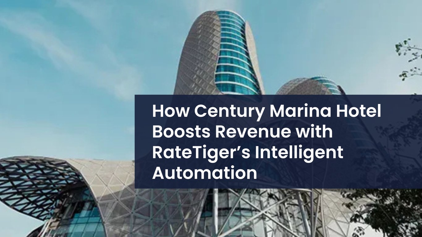 How Century Marina Hotel Boosts Revenue with RateTiger’s Intelligent Automation