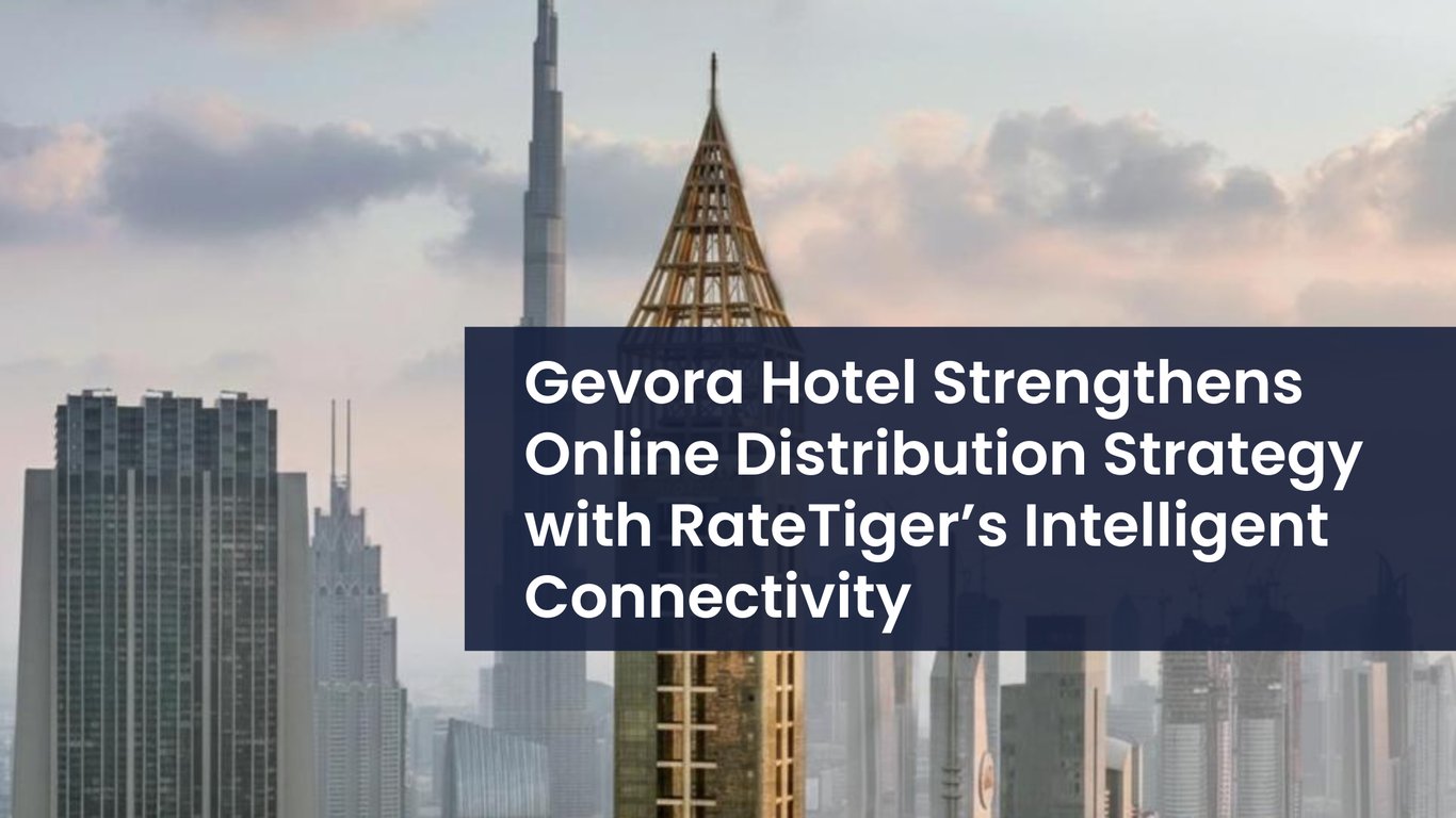 Gevora Hotel Strengthens Online Distribution Strategy with RateTiger’s Intelligent Connectivity