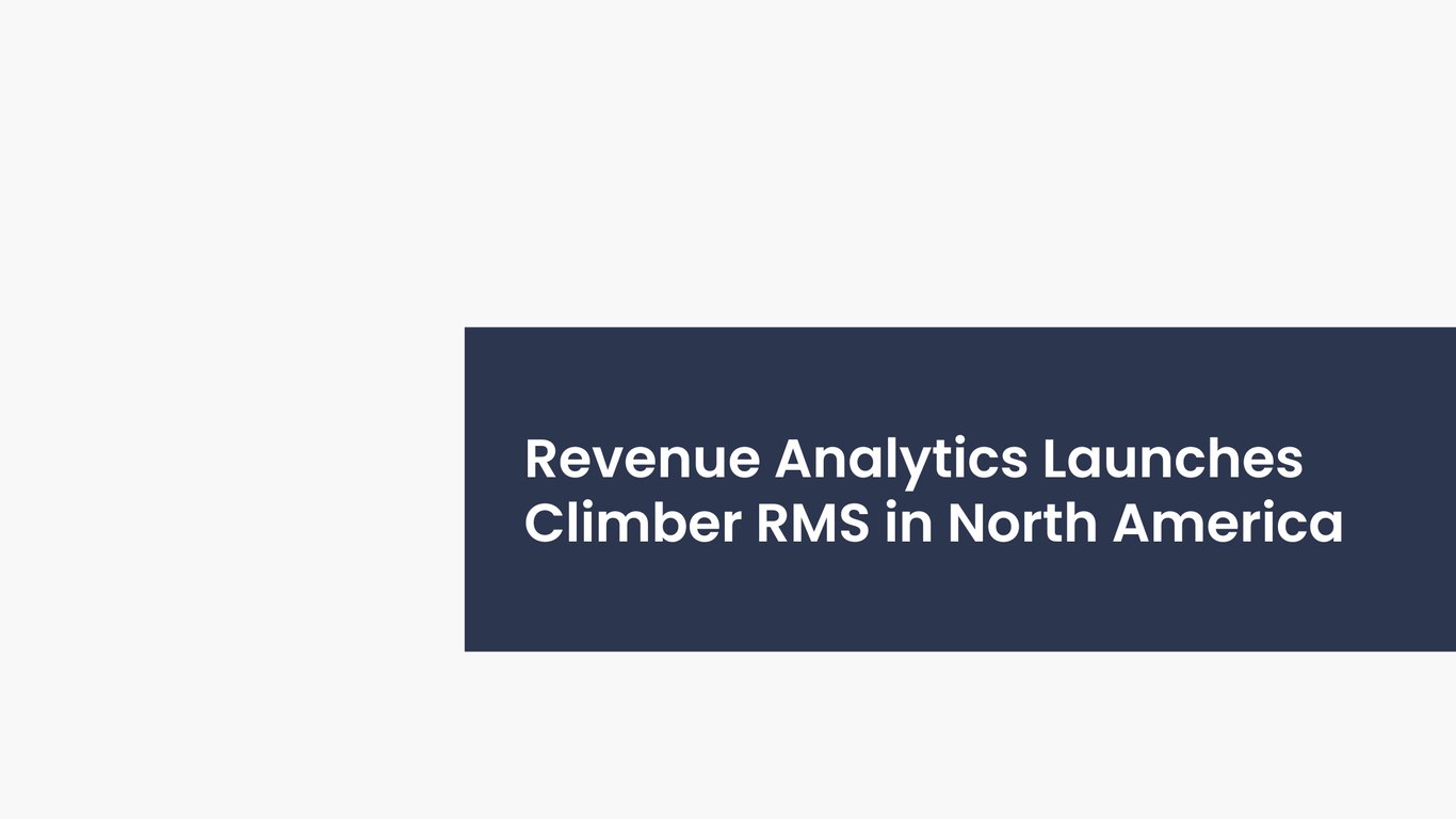 Climber RMS by Revenue Analytics Brings Automated 24/7 Revenue Management to North America's Independent Hotels and Regional Chains