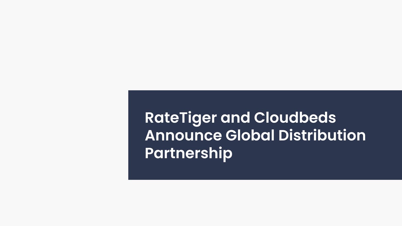 RateTiger and Cloudbeds Partner to Supercharge Hotel  Visibility and Revenue Growth Worldwide