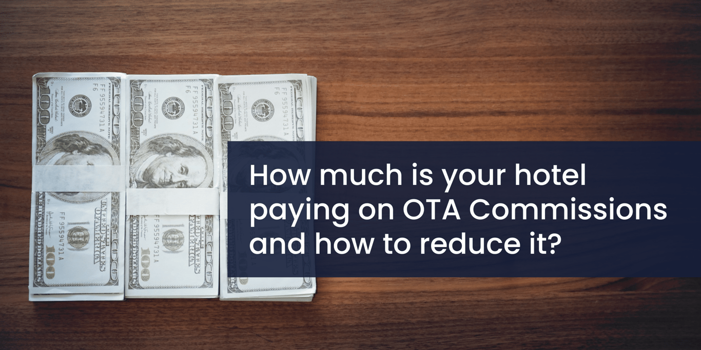 How much is your hotel paying on OTA Commissions and how to reduce it?