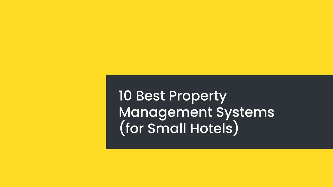 10 Best Property Management Systems for Small Hotels 2024