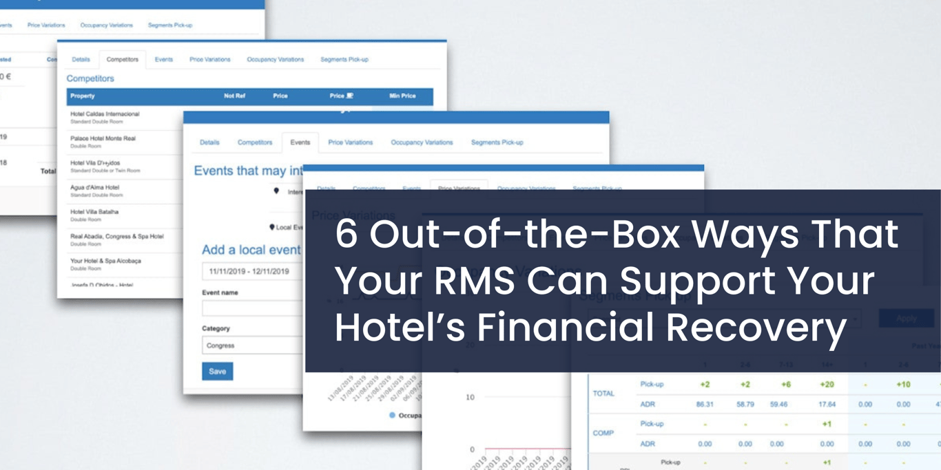 6 Out-of-the-Box Ways That Your RMS Can Support Your Hotel’s Financial Recovery