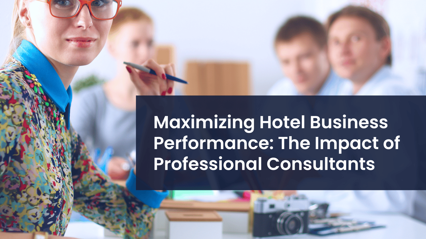 Maximizing Hotel Business Performance: The Impact of Professional Consultants