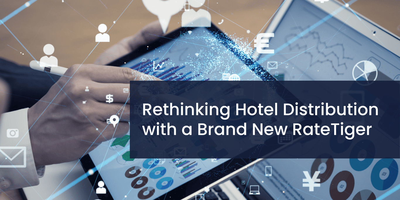 Rethinking Hotel Distribution with a Brand New RateTiger