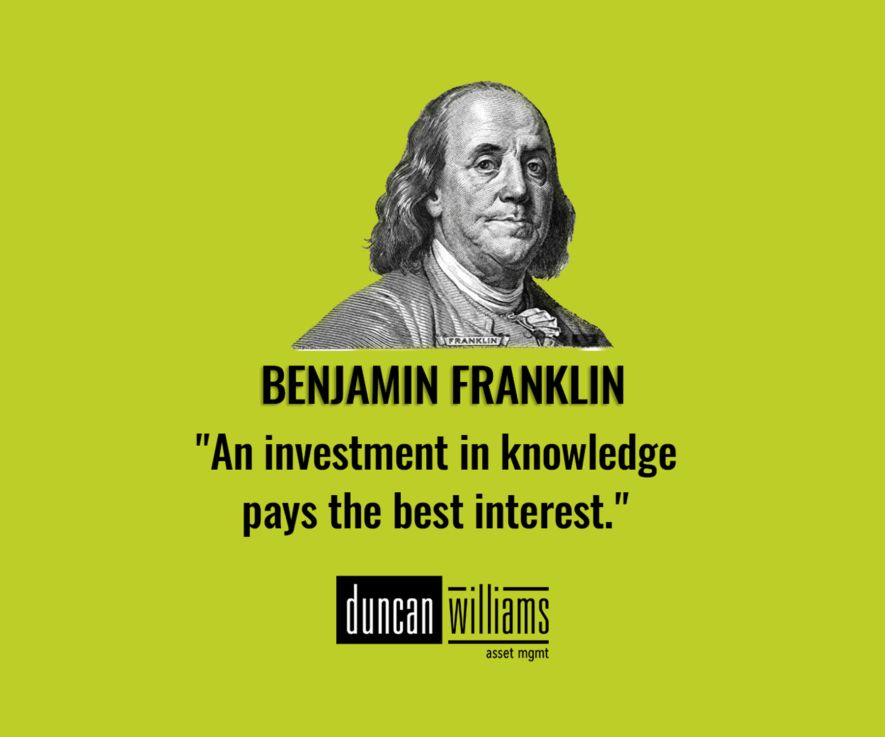 "An investment in knowledge pays the best interest." - Benjamin Franklin 