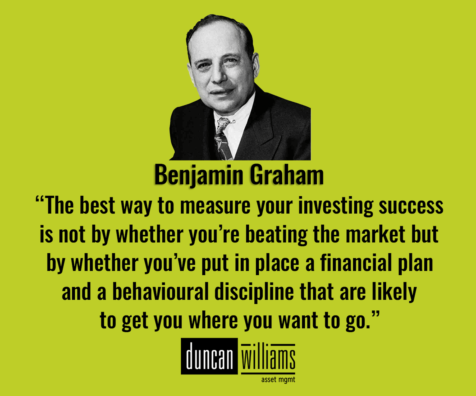 The best way to measure your investing success  – Benjamin Graham