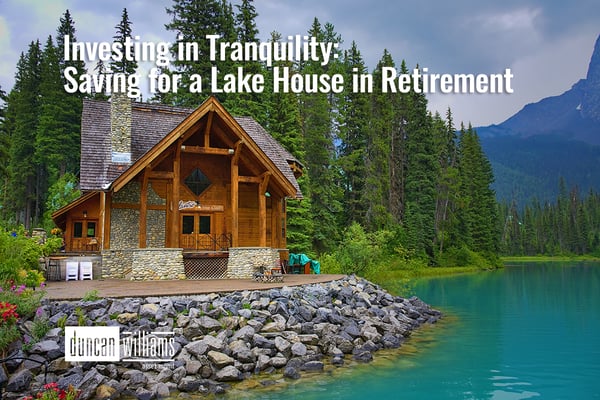 Investing in Tranquility: Saving for a Lake House in Retirement