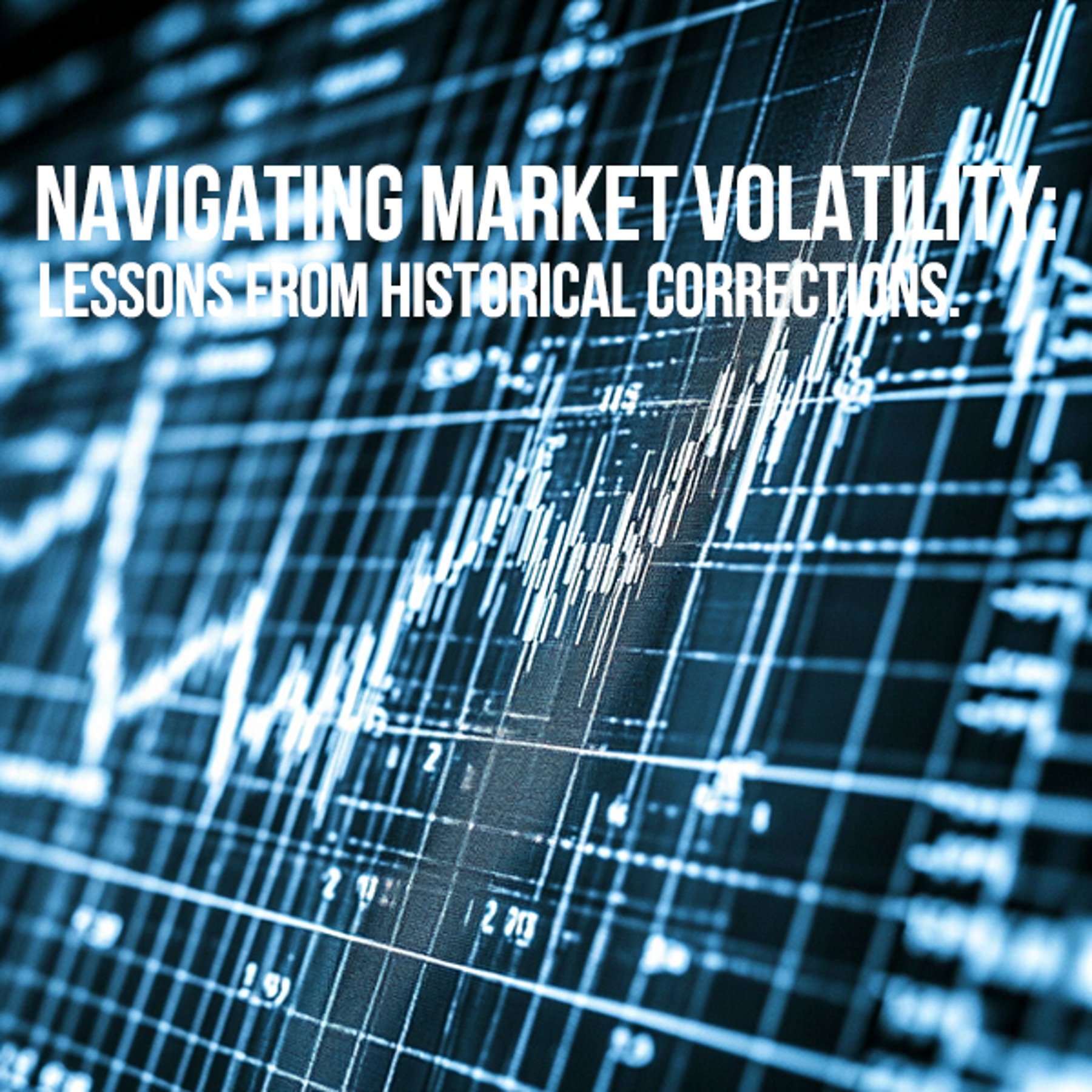 Navigating Market Volatility: Lessons from Historical Corrections