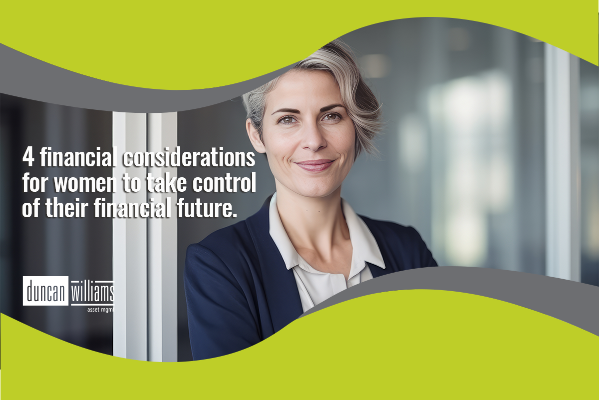 Four financial considerations for women to take control of their financial future: