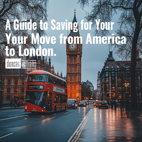 A Guide to Saving for Your Move from America to London