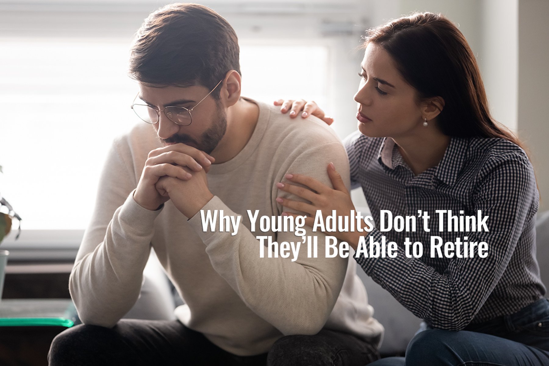 Why Young Adults Don’t Think They’ll Be Able to Retire