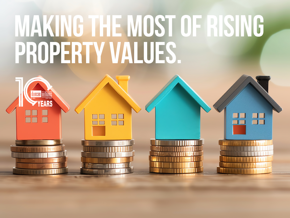 Making the Most of Rising Property Values