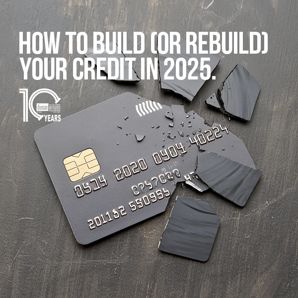 How to Build (or Rebuild) Your Credit in 2025
