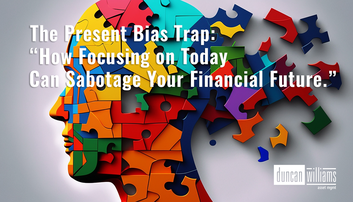 The Present Bias Trap: “How Focusing on Today Can Sabotage Your Financial Future.”