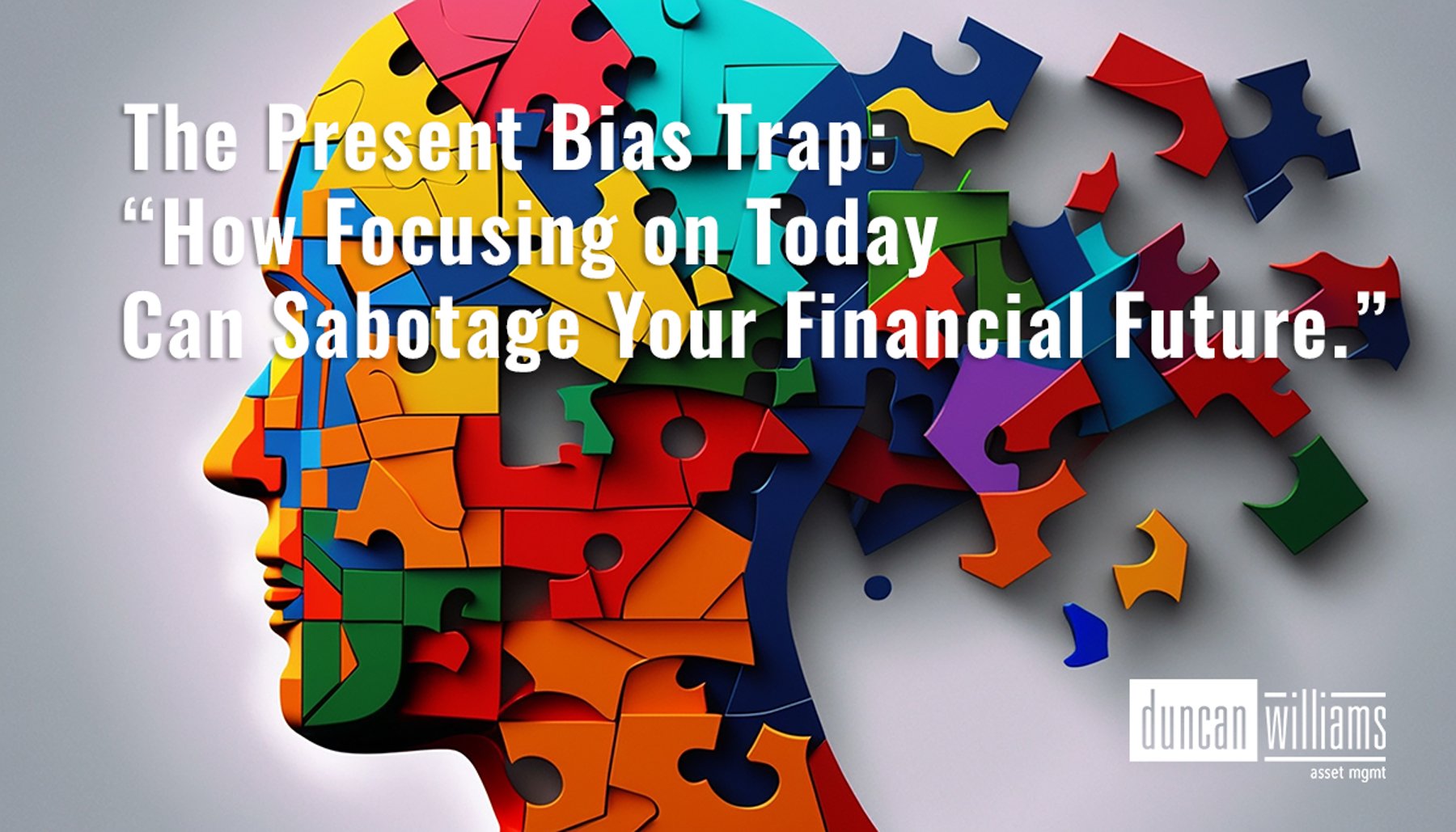 The Present Bias Trap: “How Focusing on Today Can Sabotage Your Financial Future.”