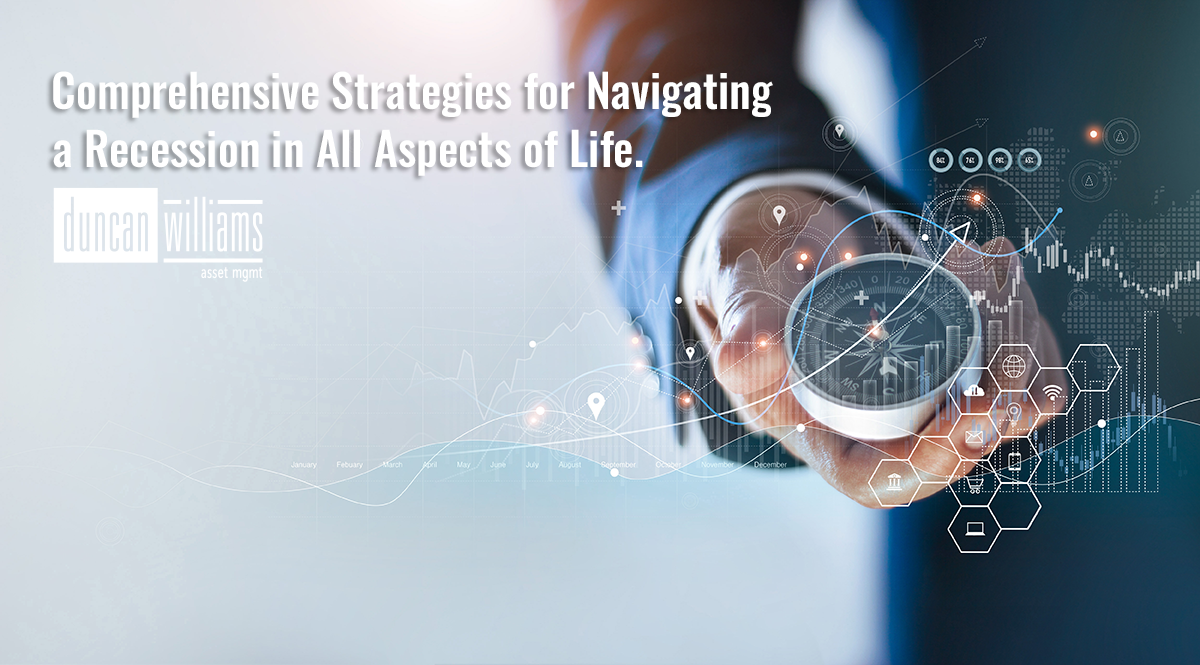 Comprehensive Strategies for Navigating a Recession in All Aspects of Life